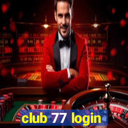 club 77 login